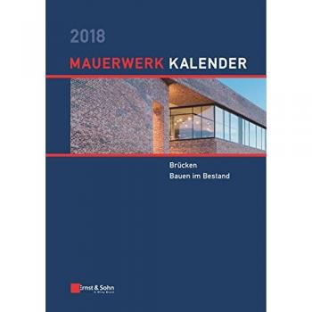 Mauerwerk-Kalender 2018: Brücken, Bauen im Bestand