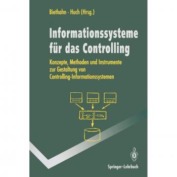 Informations-systeme für das Controlling: Konzepte, Methoden Und Instrumente Zur Gestaltung Von Controlling-Informations-Systemen