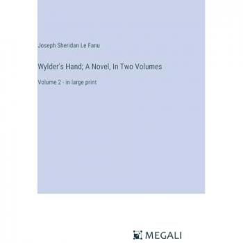 Wylder's Hand; A Novel, In Two Volumes: Volume 2