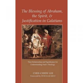 The Blessing of Abraham, the Spirit, and Justification in Galatians