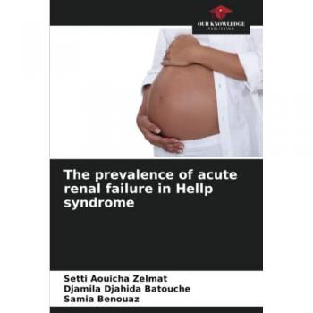 Zelmat, Setti Aouicha: The prevalence of acute renal failure in Hellp syndrome