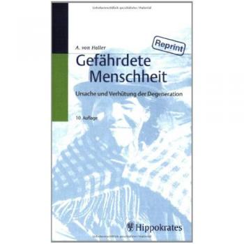 Gefährdete Menschheit: Ursache und Verhütung der Degeneration