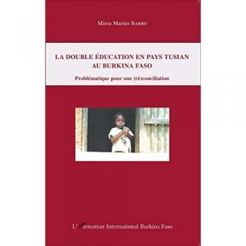 La double éducation en pays tusian au Burkina Faso: Problématique pour une (ré)conciliation