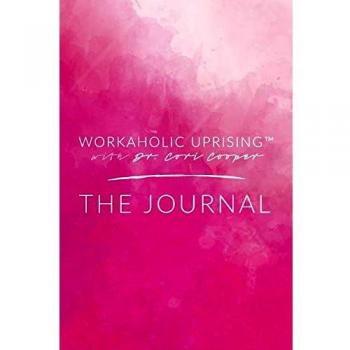 Workaholic Uprising The Journal