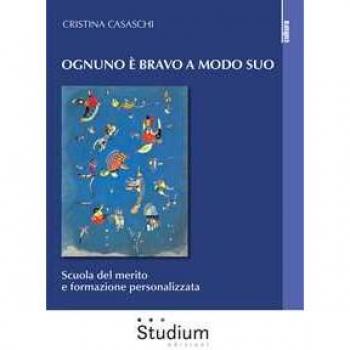 Ognuno è bravo a modo suo. Scuola del merito e formazione personalizzata