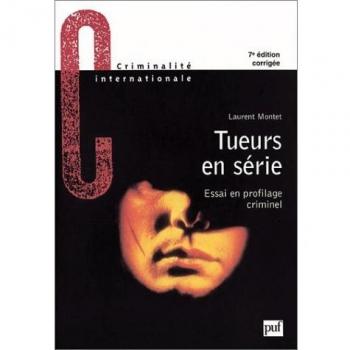 Tueurs en série. : Essai en profilage criminel, 7ème édition corrigée (Criminalité)