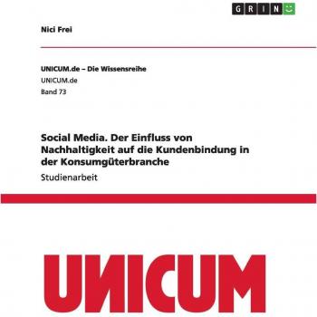 Social Media. Der Einfluss von Nachhaltigkeit auf die Kundenbindung in der Konsumgüterbranche