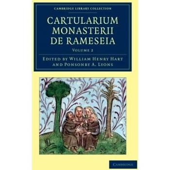 Cartularium Monasterii de Rameseia 3 Volume Set: Cartularium Monasterii de Rameseia (Cambridge Library Collection