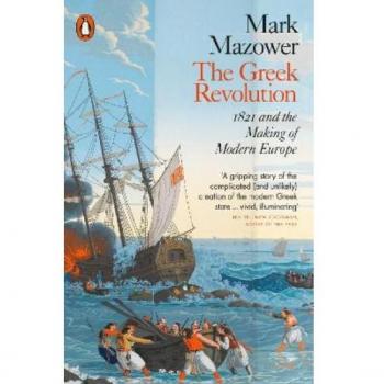 The Greek Revolution: 1821 and the Making of Modern Europe