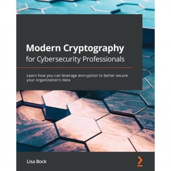 Modern Cryptography for Cybersecurity Professionals