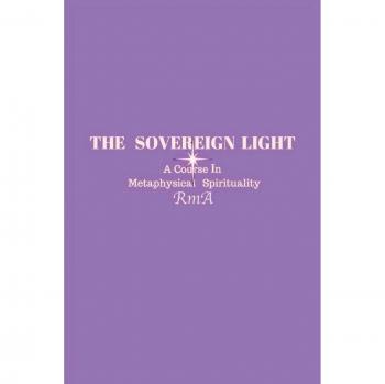 The Sovereign Light: A Course In Metaphysical Spirituality