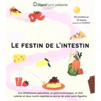 Le festin de l'intestin: 50 recettes et 12 menus pauvres en FODMAP's