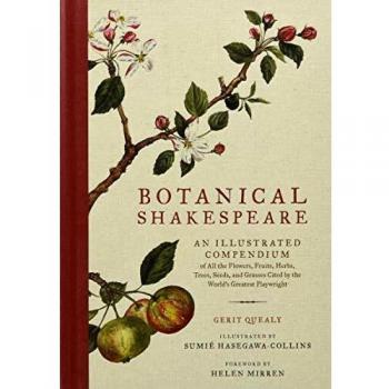 Botanical Shakespeare: An Illustrated Compendium of All the Flowers, Fruits, Her