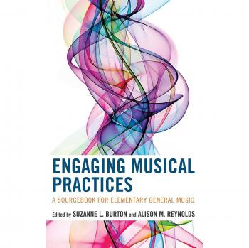 Rowman & Littlefield Publishing Group Engaging Musical Practices: A Sourcebook for Elementary General Music