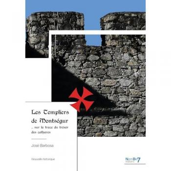 José Barbosa Les Templiers De Montségur: Sur La Trace Du Trésor Des Cathares