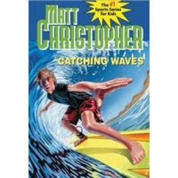 Christopher, Matt: Catching Waves