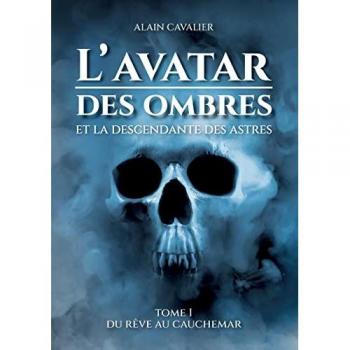 L'Avatar des ombres: Tome 1 : Du rêve au cauchemar