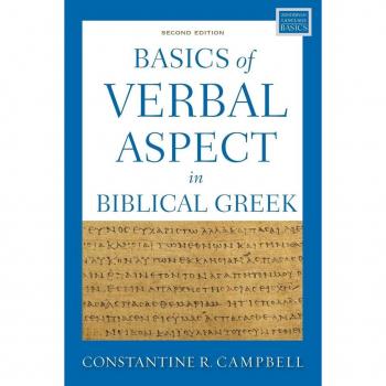 Constantine R. Campbell Basics of Verbal Aspect in Biblical Greek