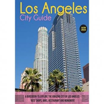 Lincoln, Easton: The Los Angeles City Guide
