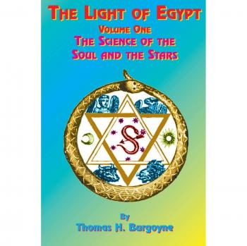 The Light of Egypt: Volume One, the Science of the Soul and the Stars (The Light of Egypt: The Science of the Soul and the Stars)