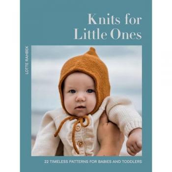 Knits for Little Ones : 22 Timeless Patterns for Babies and Toddlers
