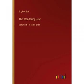 The Wandering Jew: Volume 5