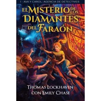 Ava y Carol: Agencia de Detectives: El Misterio de los Diamantes del Faraón