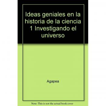 Ideas geniales en la historia de la ciencia 1 Investigando el universo