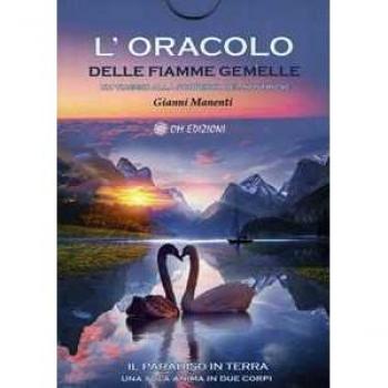 L'Oracolo Delle Fiamme Gemelle. Il Paradiso In Terra, Una Sola Anima In Due Corpi