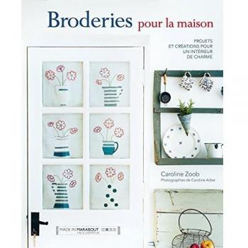 Broderies pour la maison : Projets et créations pour un intérieur de charme
