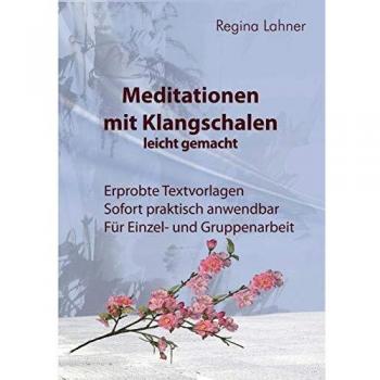 Regina Lahner Meditationen Mit Klangschalen Leicht Gemacht