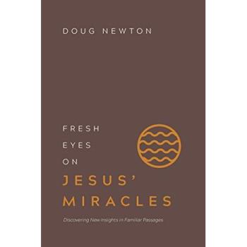 Fresh Eyes on Jesus' Miracles: Discovering New Insights in Familiar Passages
