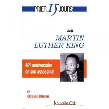 Prier 15 jours avec Martin Luther King