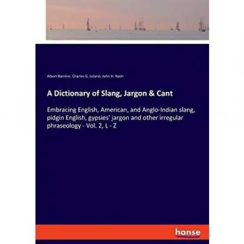A Dictionary of Slang Jargon & Cant