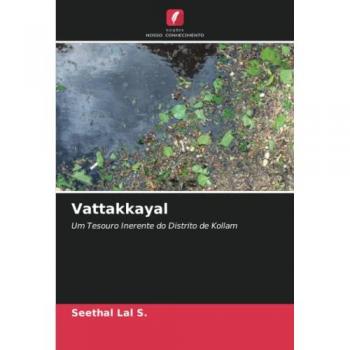 Vattakkayal: Um Tesouro Inerente do Distrito de Kollam
