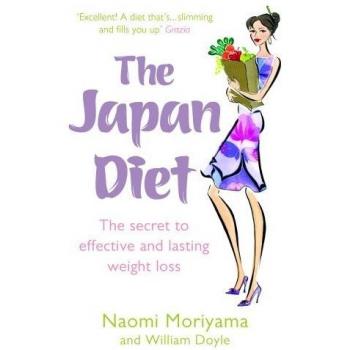 The Japan Diet: The secret to effective and lasting weight loss,Naomi Moriyama,