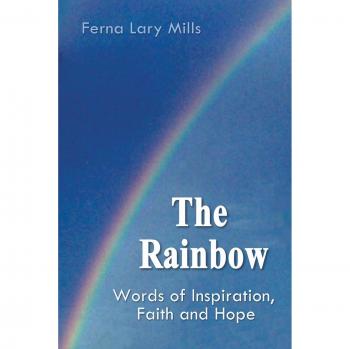 The rainbow, words of inspiration, faith and hope paperback
