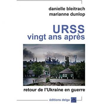 URSS vingt ans après : retour de l'Ukraine en guerre