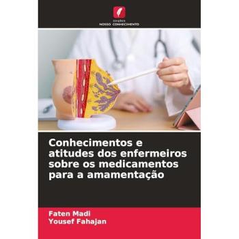 Conhecimentos e atitudes dos enfermeiros sobre os medicamentos para a amamentação, Ratgeber von Yousef Fahajan, Faten Madi