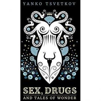 Sex, Drugs and Tales of Wonder
