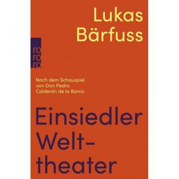 Einsiedler Welttheater: Nach dem Schauspiel von Don Pedro Calderón de la Barca