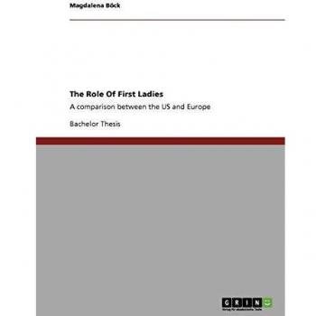 The Role Of First Ladies: A comparison between the US and Europe