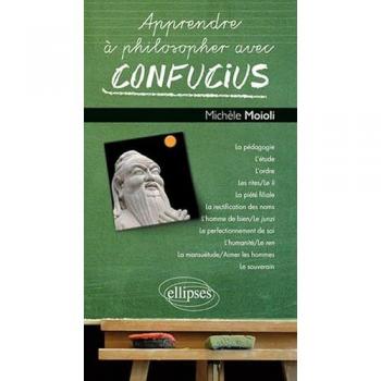 Apprendre à Philosopher avec Confucius
