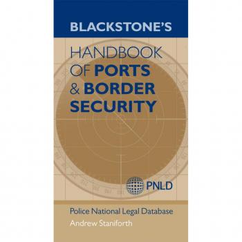 Blackstone's Handbook of Ports & Border Security