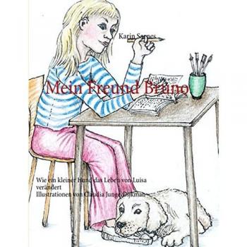 Mein Freund Bruno: Wie ein kleiner Hund das Leben von Luisa verändert
