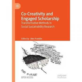Co-Creativity and Engaged Scholarship: Transformative Methods in Social Sustainability Research