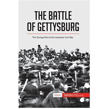 The Battle of Gettysburg: The Turning Point of the American Civil War (History)