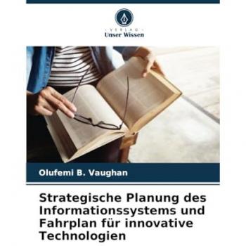 Strategische Planung des Informationssystems und Fahrplan für innovative Technologien