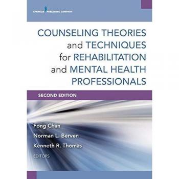 Chan, Fong CRC: Counseling Theories and Techniques for Rehabilitation and Mental Health Professionals