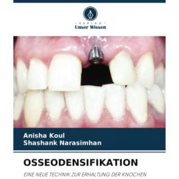 OSSEODENSIFIKATION: EINE NEUE TECHNIK ZUR ERHALTUNG DER KNOCHEN